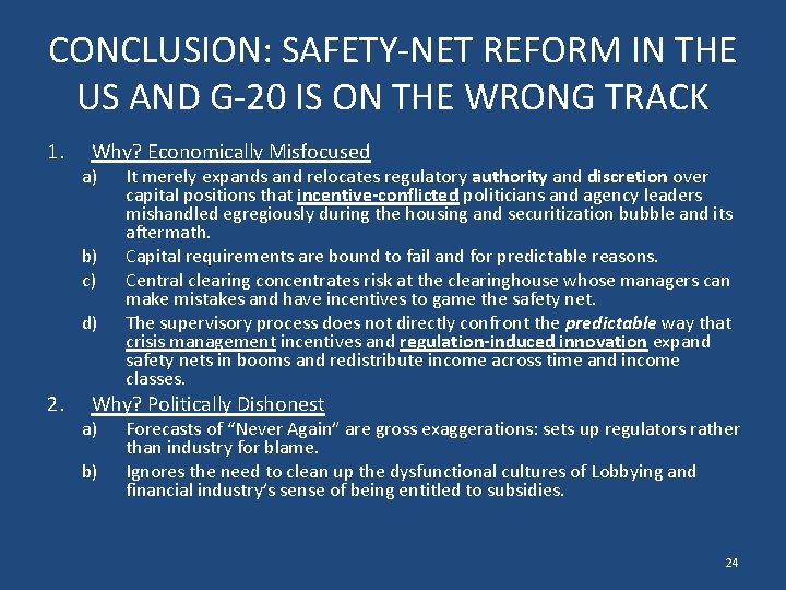 CONCLUSION: SAFETY-NET REFORM IN THE US AND G-20 IS ON THE WRONG TRACK 1.