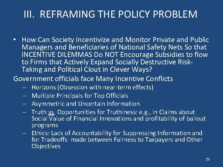 III. REFRAMING THE POLICY PROBLEM • How Can Society Incentivize and Monitor Private and