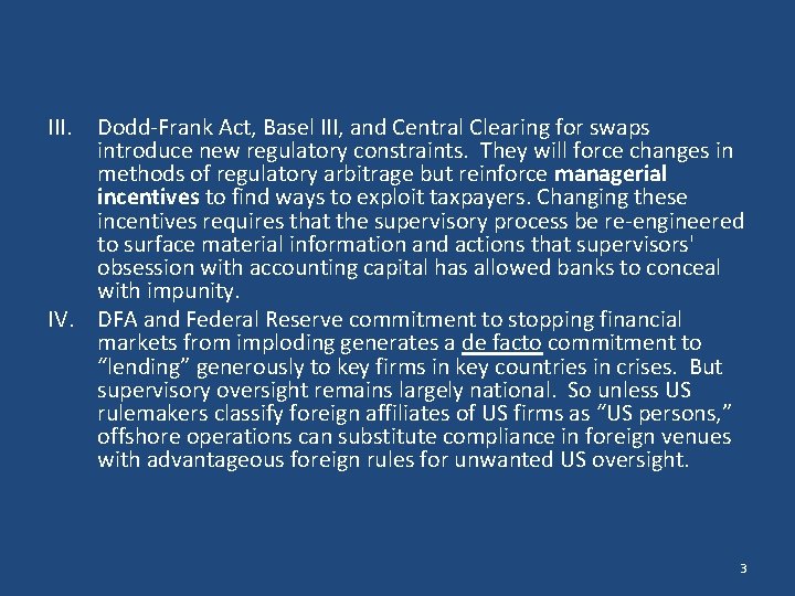 III. Dodd-Frank Act, Basel III, and Central Clearing for swaps introduce new regulatory constraints.