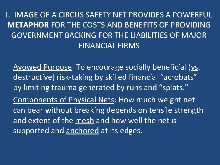 I. IMAGE OF A CIRCUS SAFETY NET PROVIDES A POWERFUL METAPHOR FOR THE COSTS