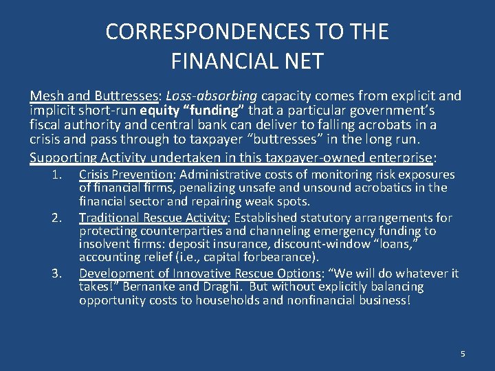CORRESPONDENCES TO THE FINANCIAL NET Mesh and Buttresses: Loss-absorbing capacity comes from explicit and