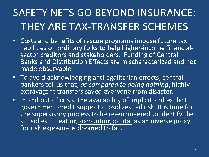 SAFETY NETS GO BEYOND INSURANCE: THEY ARE TAX-TRANSFER SCHEMES • Costs and benefits of