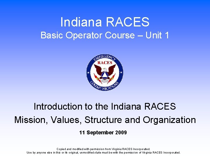 Indiana RACES Basic Operator Course – Unit 1 Introduction to the Indiana RACES Mission,