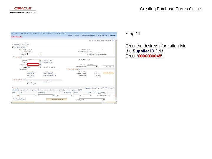 Creating Purchase Orders Online Step 10 Enter the desired information into the Supplier ID