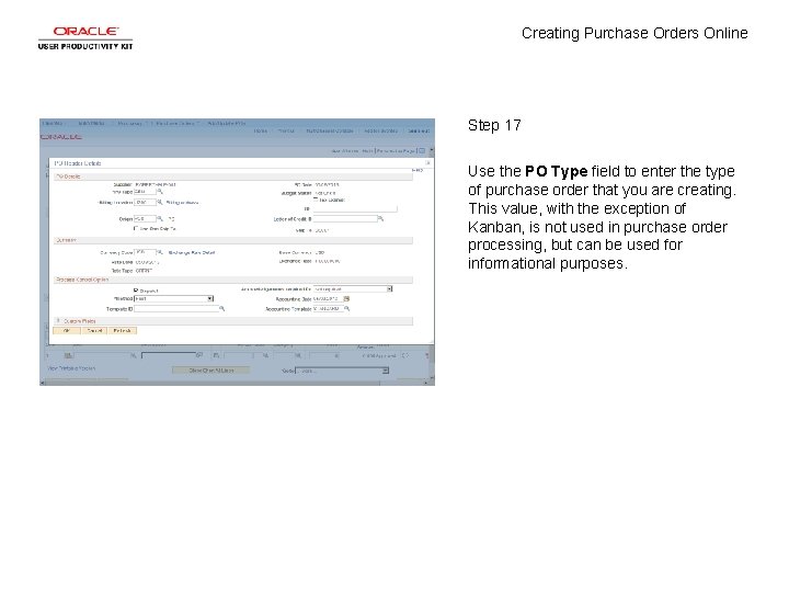 Creating Purchase Orders Online Step 17 Use the PO Type field to enter the