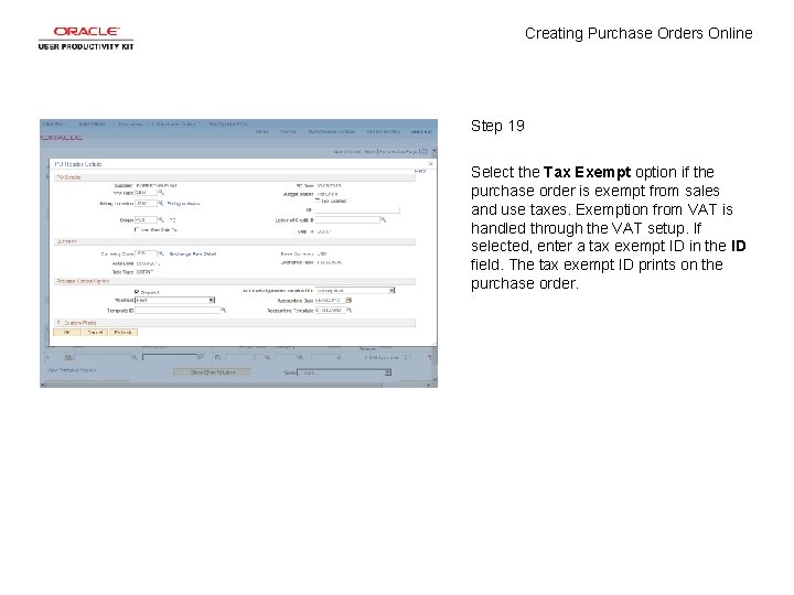 Creating Purchase Orders Online Step 19 Select the Tax Exempt option if the purchase