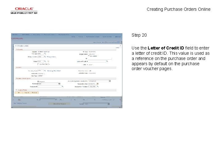 Creating Purchase Orders Online Step 20 Use the Letter of Credit ID field to