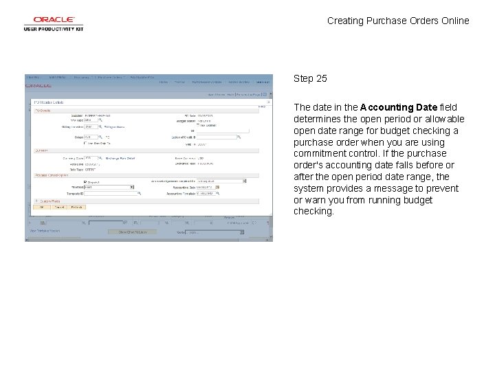 Creating Purchase Orders Online Step 25 The date in the Accounting Date field determines