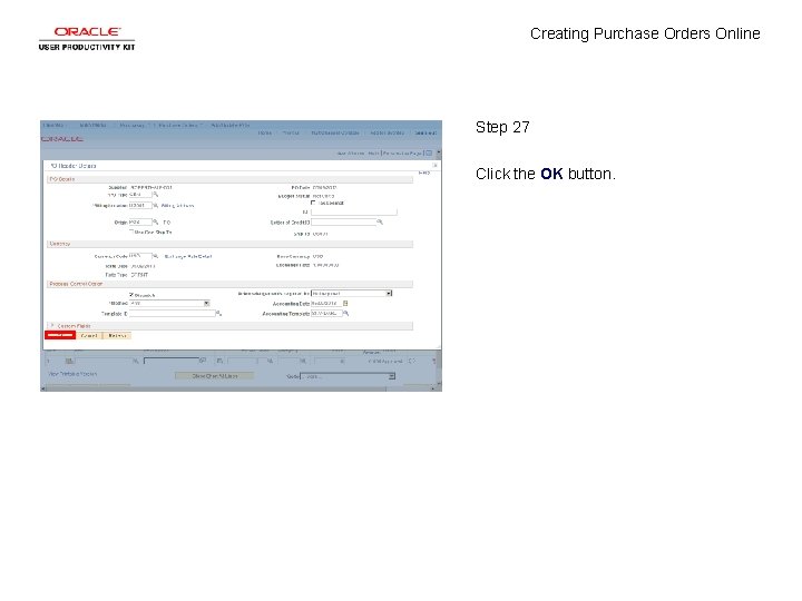 Creating Purchase Orders Online Step 27 Click the OK button. 