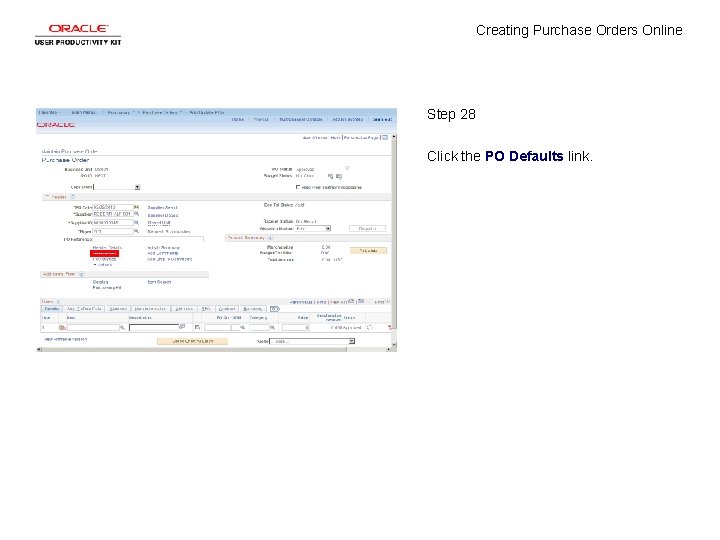 Creating Purchase Orders Online Step 28 Click the PO Defaults link. 