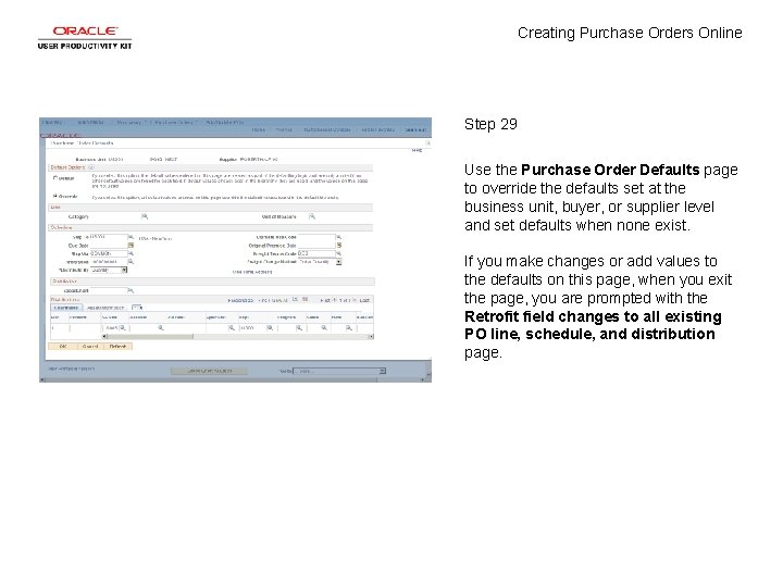 Creating Purchase Orders Online Step 29 Use the Purchase Order Defaults page to override