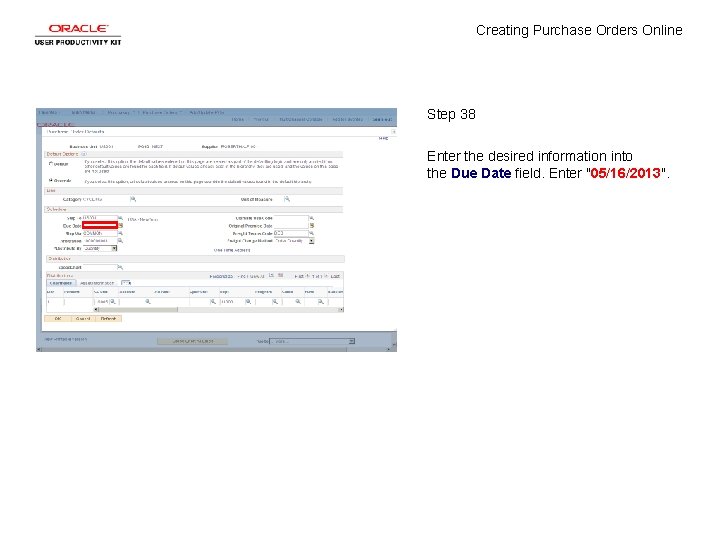 Creating Purchase Orders Online Step 38 Enter the desired information into the Due Date