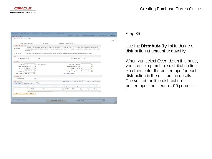 Creating Purchase Orders Online Step 39 Use the Distribute By list to define a