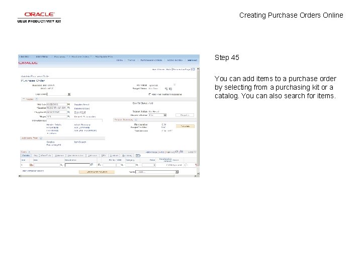 Creating Purchase Orders Online Step 45 You can add items to a purchase order