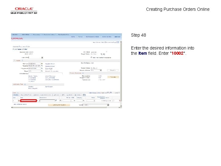 Creating Purchase Orders Online Step 48 Enter the desired information into the Item field.