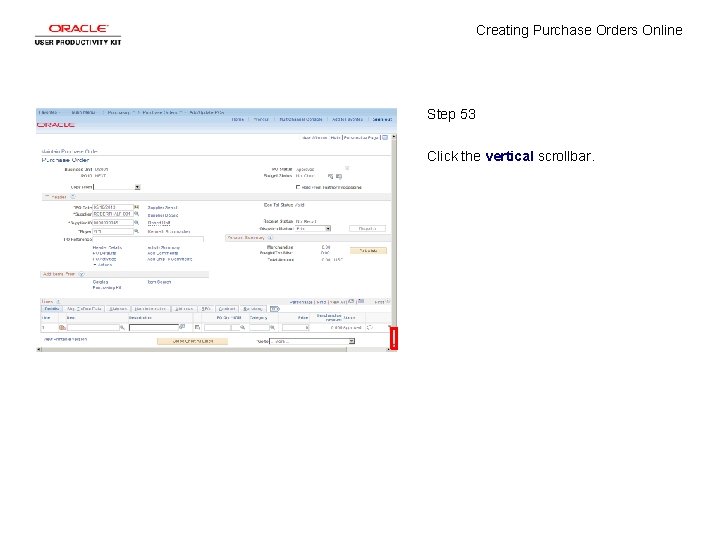 Creating Purchase Orders Online Step 53 Click the vertical scrollbar. 