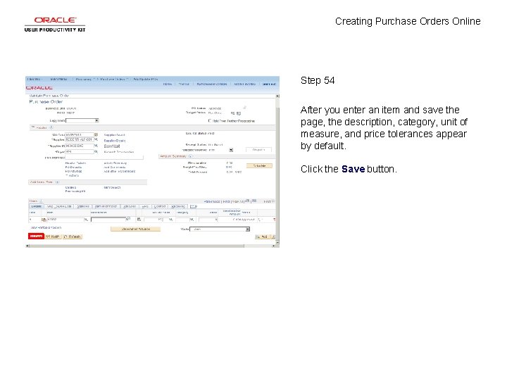 Creating Purchase Orders Online Step 54 After you enter an item and save the