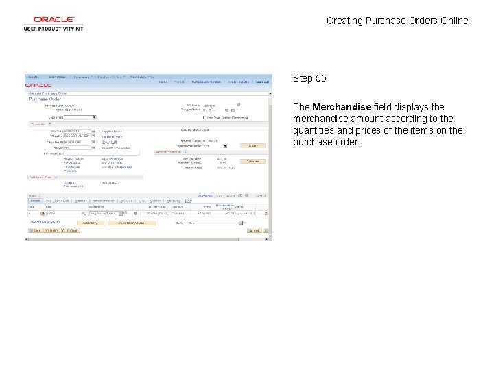 Creating Purchase Orders Online Step 55 The Merchandise field displays the merchandise amount according