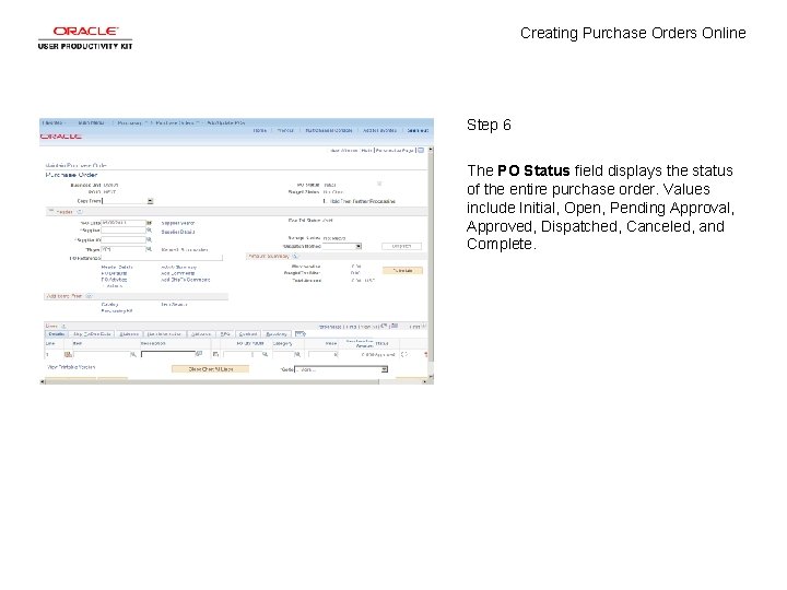 Creating Purchase Orders Online Step 6 The PO Status field displays the status of