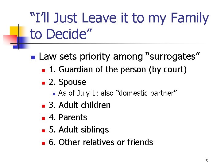 “I’ll Just Leave it to my Family to Decide” n Law sets priority among