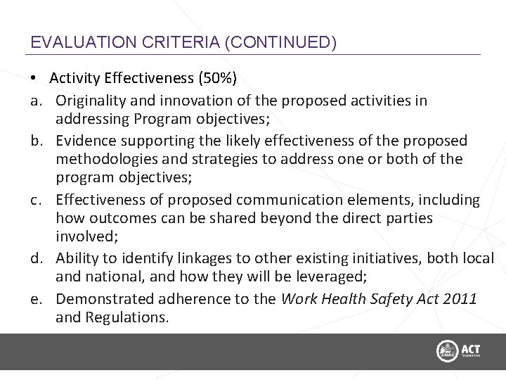 EVALUATION CRITERIA (CONTINUED) • Activity Effectiveness (50%) a. Originality and innovation of the proposed