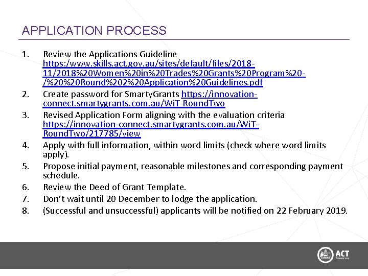 APPLICATION PROCESS 1. 2. 3. 4. 5. 6. 7. 8. Review the Applications Guideline