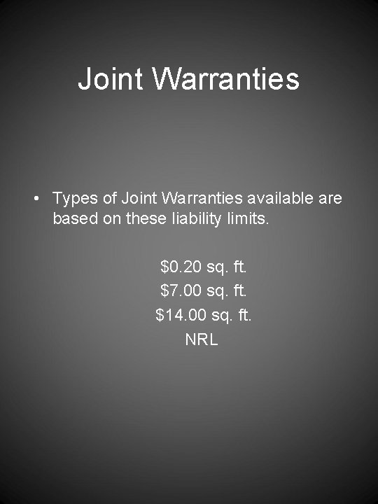 Joint Warranties • Types of Joint Warranties available are based on these liability limits.