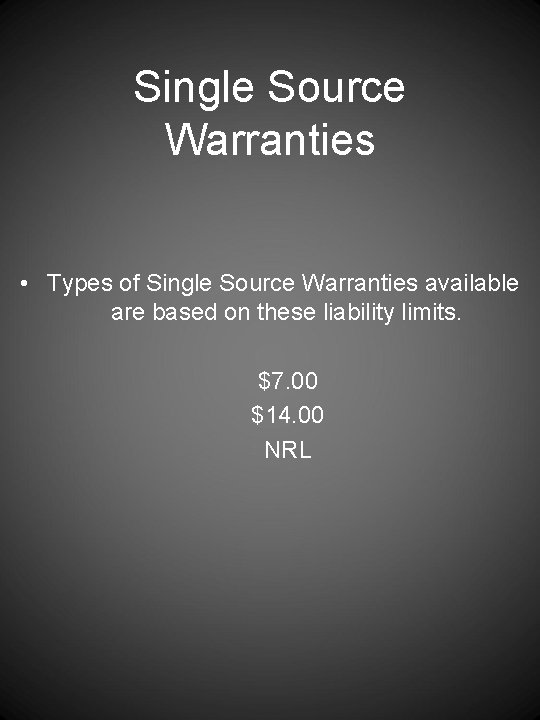 Single Source Warranties • Types of Single Source Warranties available are based on these