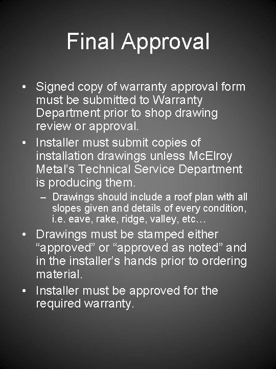 Final Approval • Signed copy of warranty approval form must be submitted to Warranty