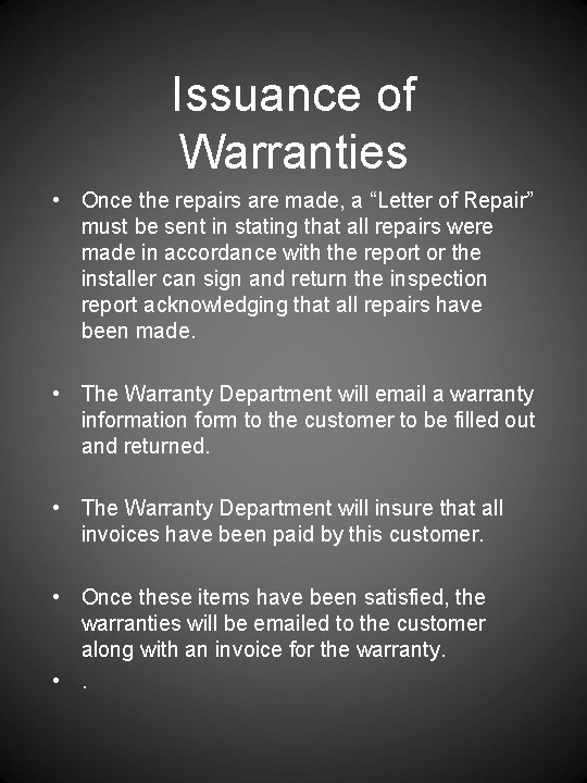 Issuance of Warranties • Once the repairs are made, a “Letter of Repair” must