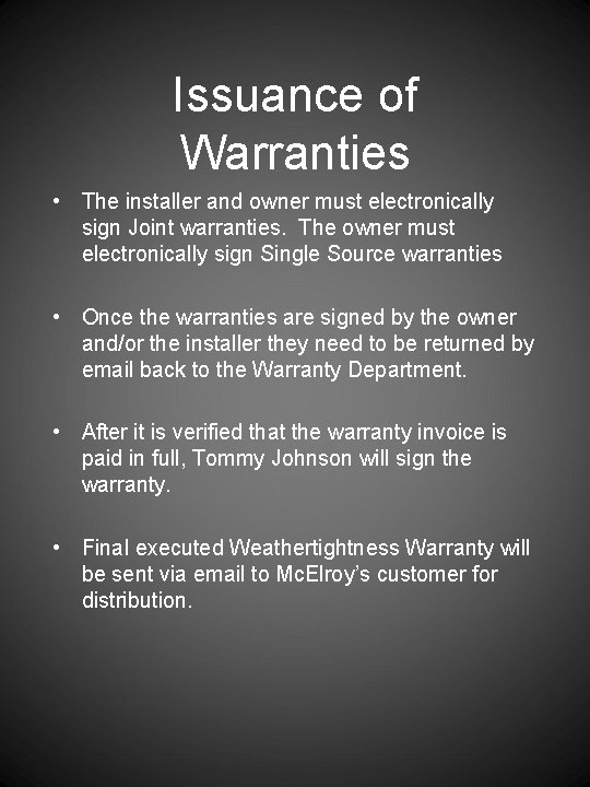 Issuance of Warranties • The installer and owner must electronically sign Joint warranties. The