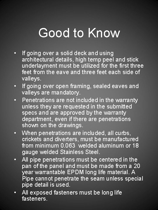 Good to Know • If going over a solid deck and using architectural details,