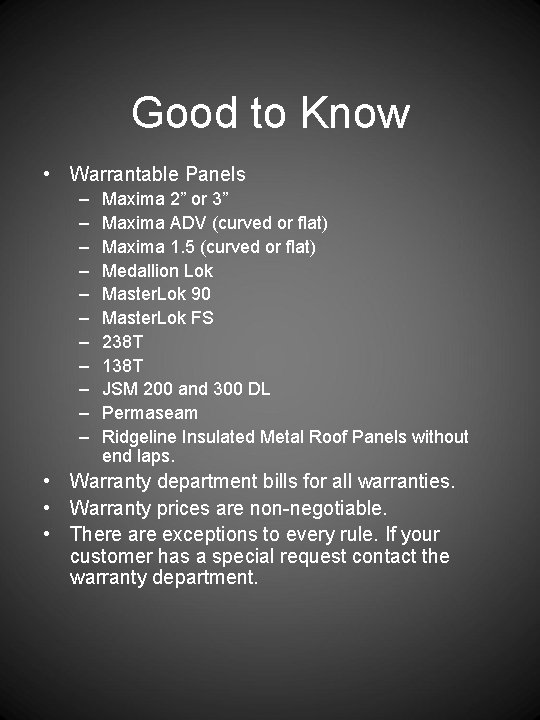 Good to Know • Warrantable Panels – – – Maxima 2” or 3” Maxima