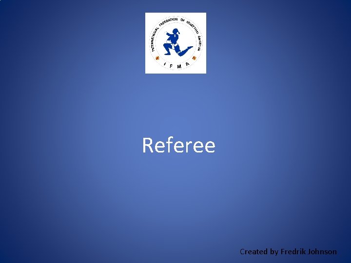 Referee Created by Fredrik Johnson 