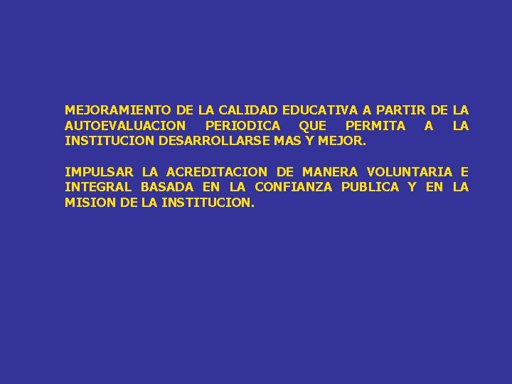 MEJORAMIENTO DE LA CALIDAD EDUCATIVA A PARTIR DE LA AUTOEVALUACION PERIODICA QUE PERMITA A