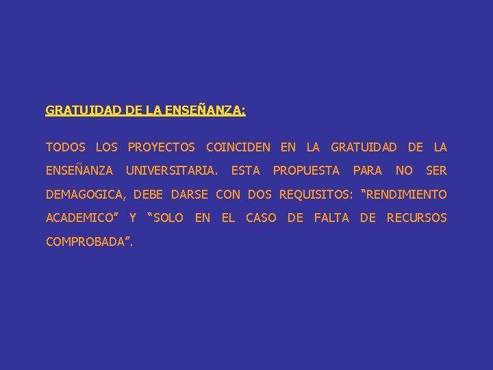 GRATUIDAD DE LA ENSEÑANZA: TODOS LOS PROYECTOS COINCIDEN EN LA GRATUIDAD DE LA ENSEÑANZA