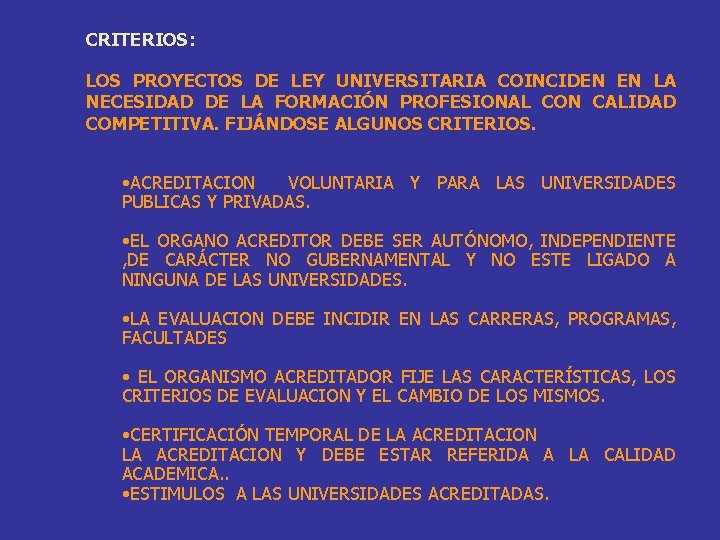 CRITERIOS: LOS PROYECTOS DE LEY UNIVERSITARIA COINCIDEN EN LA NECESIDAD DE LA FORMACIÓN PROFESIONAL