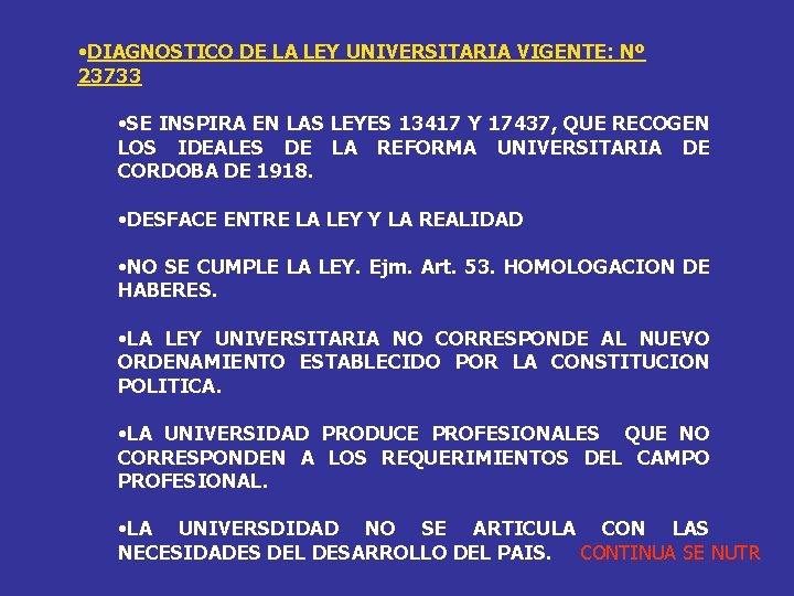  • DIAGNOSTICO DE LA LEY UNIVERSITARIA VIGENTE: Nº 23733 • SE INSPIRA EN