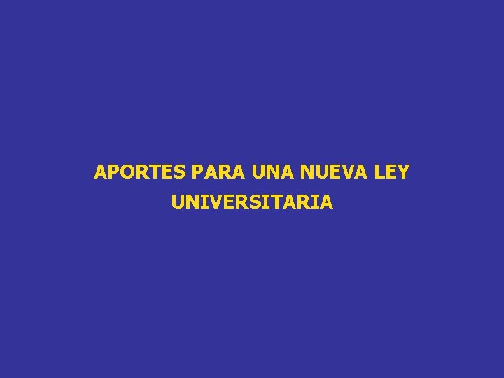 APORTES PARA UNA NUEVA LEY UNIVERSITARIA 