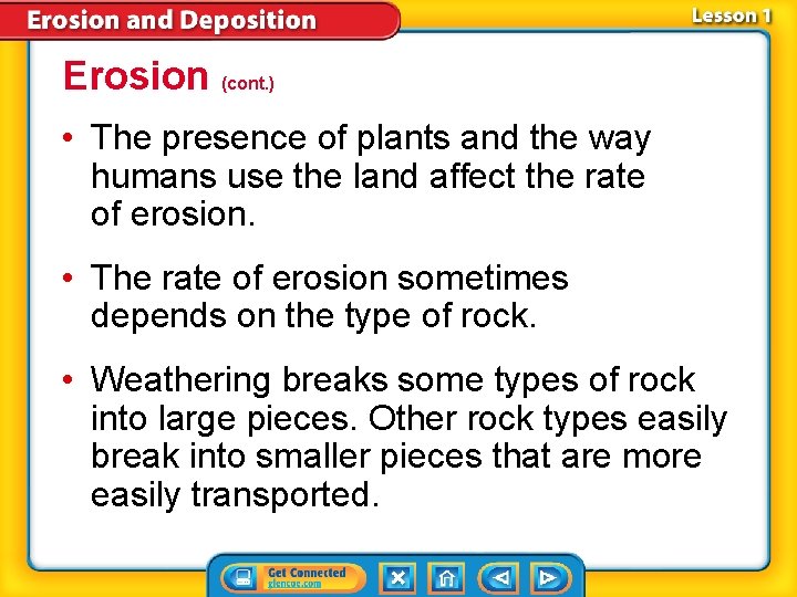 Erosion (cont. ) • The presence of plants and the way humans use the
