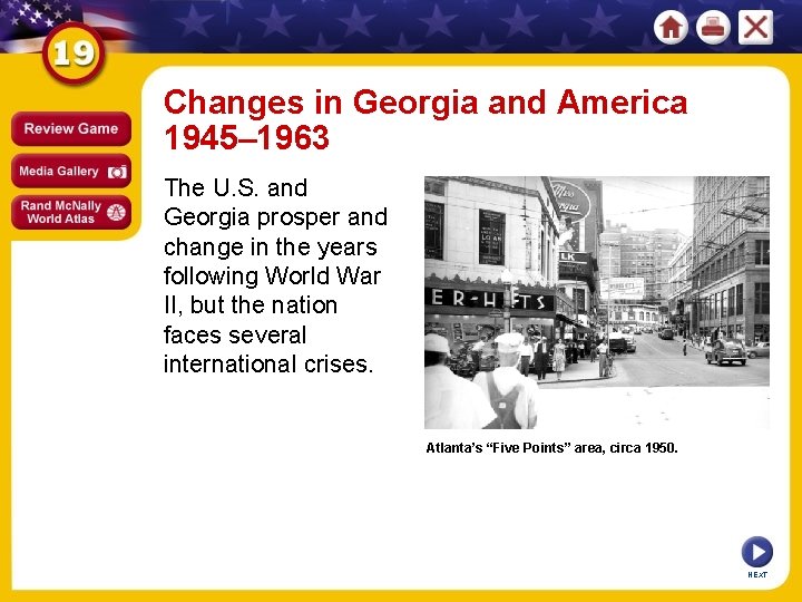 Changes in Georgia and America 1945– 1963 The U. S. and Georgia prosper and