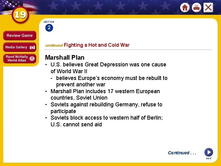 SECTION 2 continued Fighting a Hot and Cold War Marshall Plan • U. S.