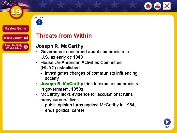 SECTION 2 Threats from Within Joseph R. Mc. Carthy • Government concerned about communism