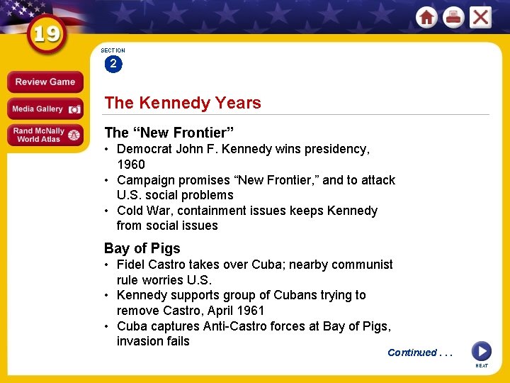 SECTION 2 The Kennedy Years The “New Frontier” • Democrat John F. Kennedy wins