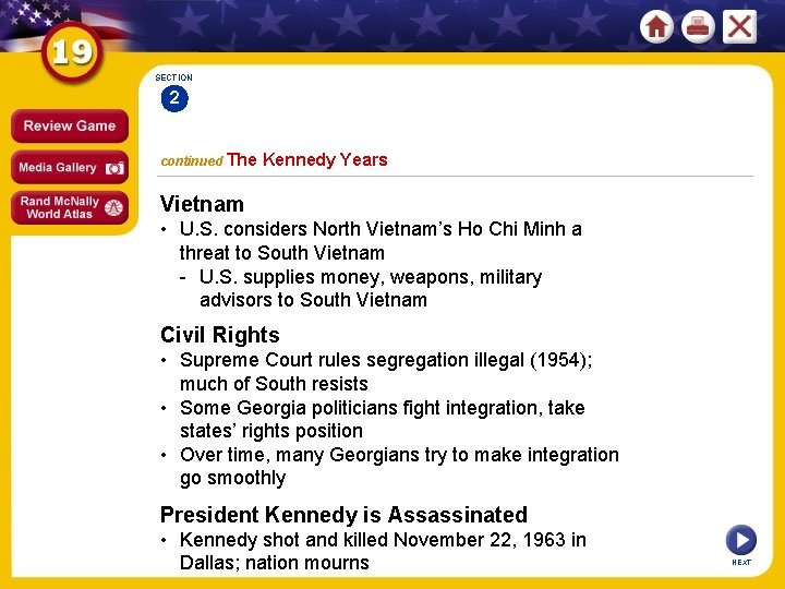 SECTION 2 continued The Kennedy Years Vietnam • U. S. considers North Vietnam’s Ho