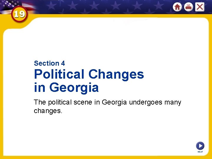 Section 4 Political Changes in Georgia The political scene in Georgia undergoes many changes.