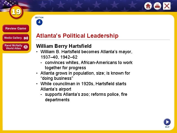 SECTION 4 Atlanta’s Political Leadership William Berry Hartsfield • William B. Hartsfield becomes Atlanta’s