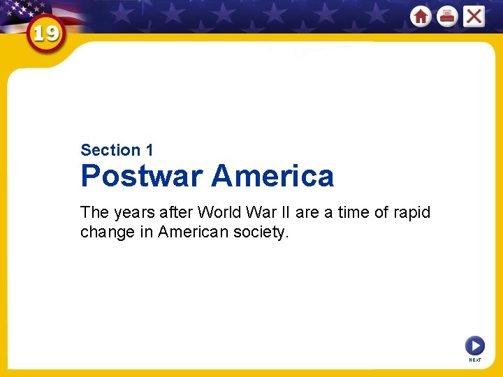 Section 1 Postwar America The years after World War II are a time of