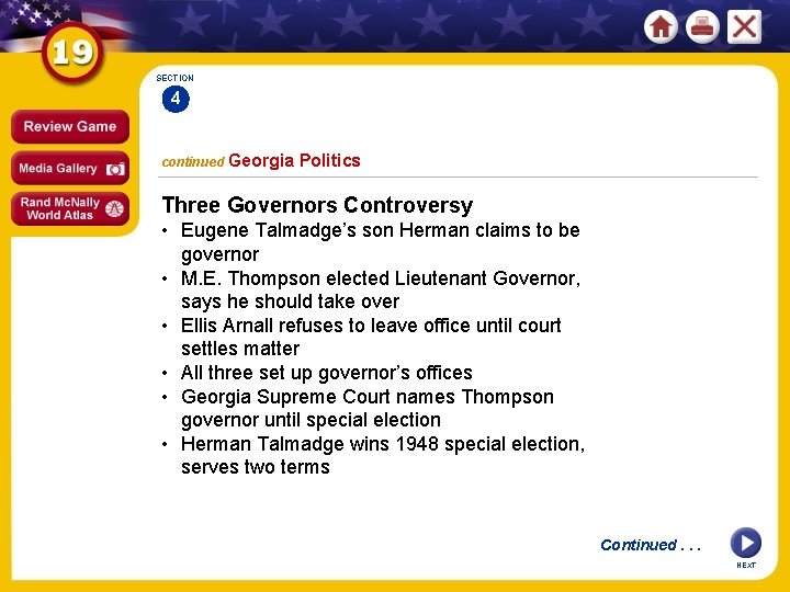 SECTION 4 continued Georgia Politics Three Governors Controversy • Eugene Talmadge’s son Herman claims