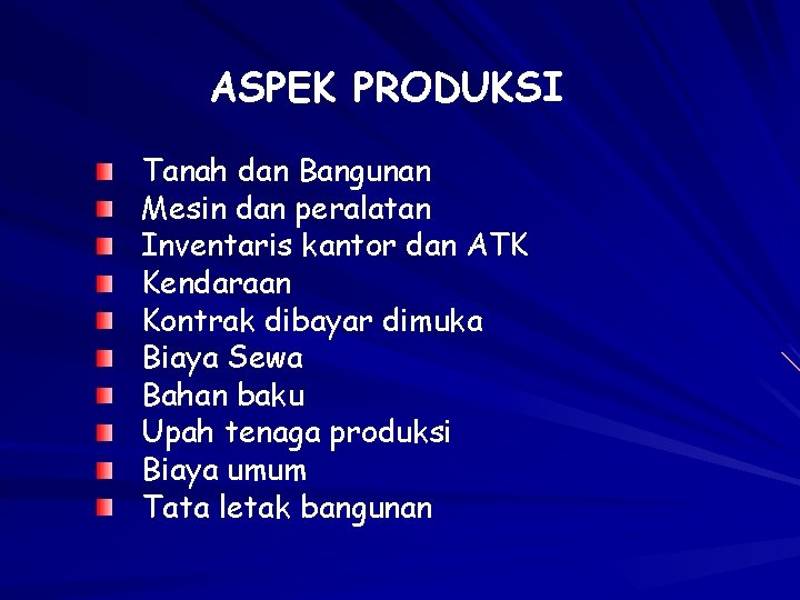 ASPEK PRODUKSI Tanah dan Bangunan Mesin dan peralatan Inventaris kantor dan ATK Kendaraan Kontrak